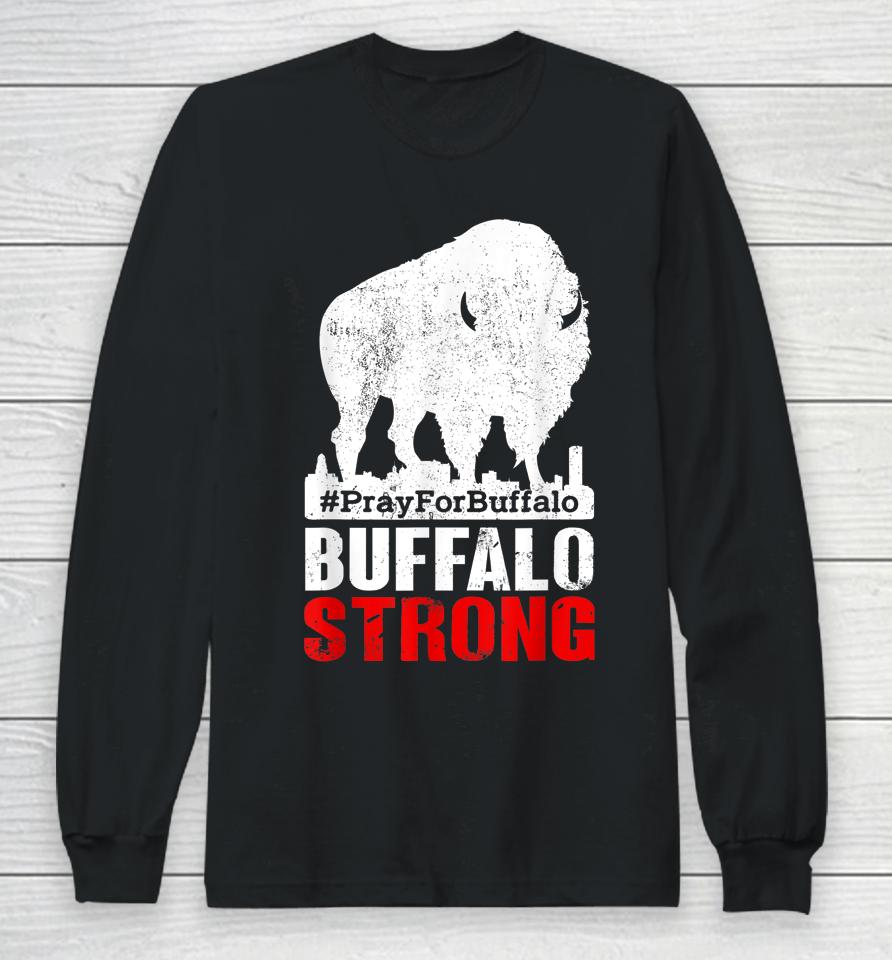 Community Strength Prayer Support New York Buffalo Strong Long Sleeve T-Shirt