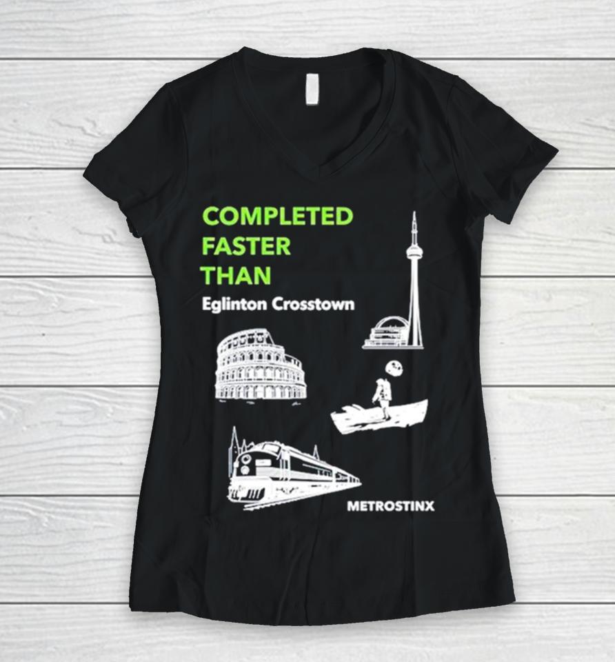 Completed Faster Than Eglinton Crosstown Metrostinx Women V-Neck T-Shirt