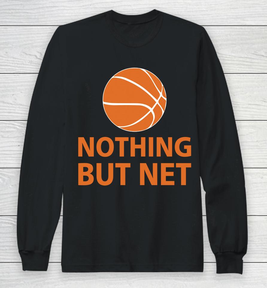 Computer Gear Nothing But Net Basketball Long Sleeve T-Shirt