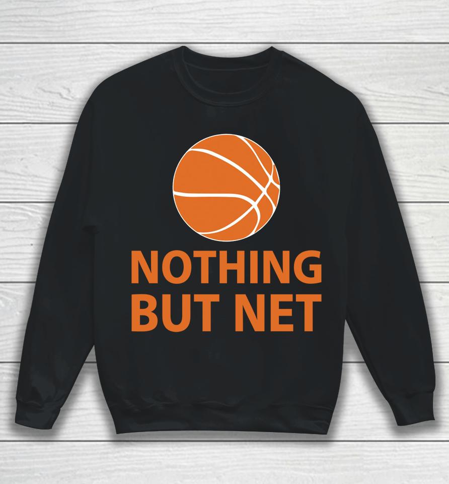 Computer Gear Nothing But Net Basketball Sweatshirt