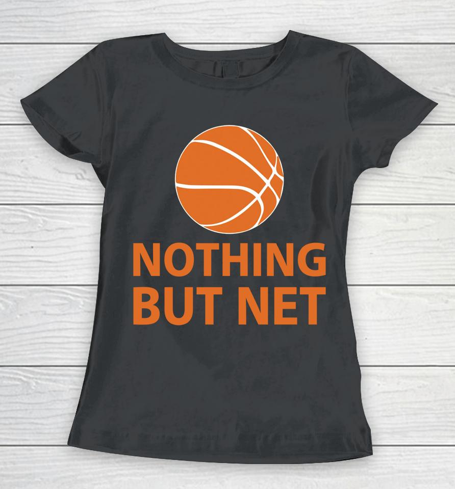 Computer Gear Nothing But Net Basketball Women T-Shirt