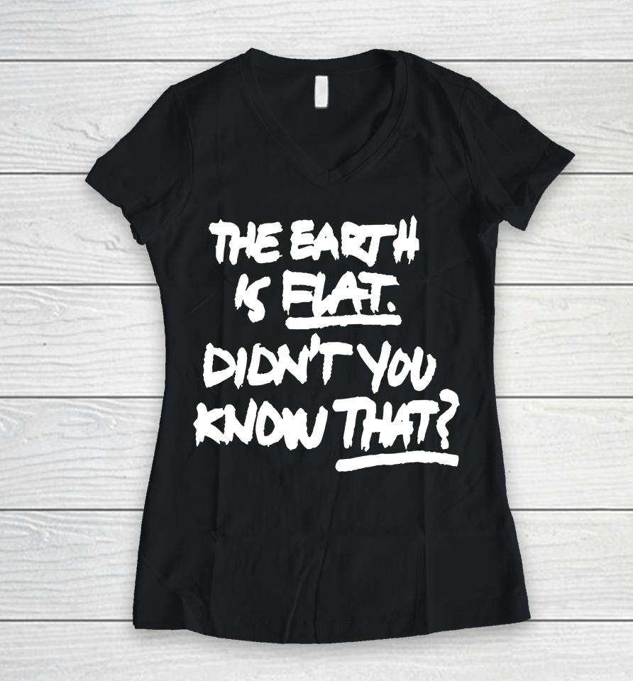 Comstylish Didn't You Know That The Earth Is Flat Women V-Neck T-Shirt