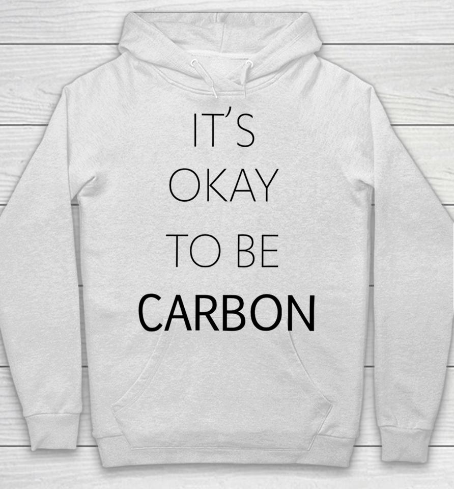 Conceptualjames It's Okay To Be Carbon Hoodie