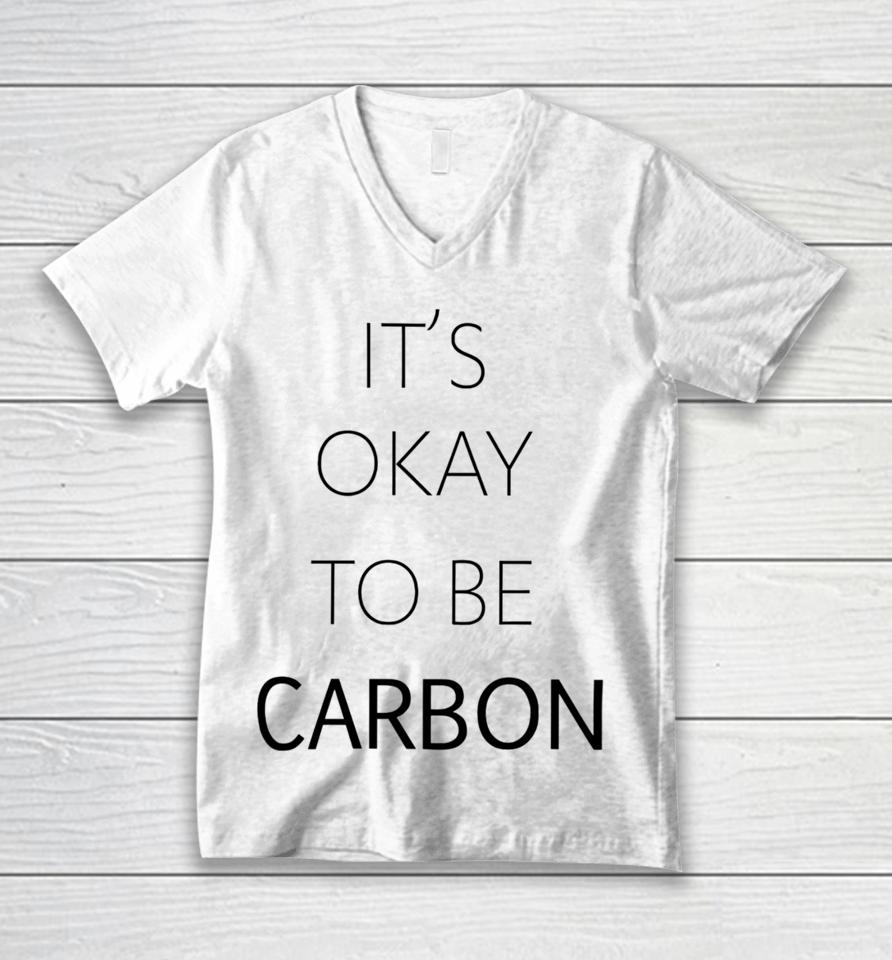 Conceptualjames It's Okay To Be Carbon Unisex V-Neck T-Shirt