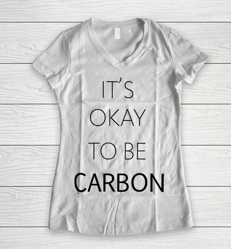 Conceptualjames It's Okay To Be Carbon Women V-Neck T-Shirt