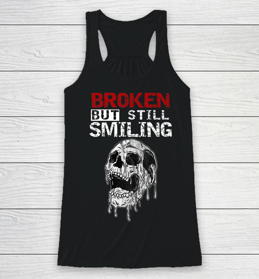 Confused Smile I'm Broken Invisible Illness I'm Ok Broken Racerback Tank