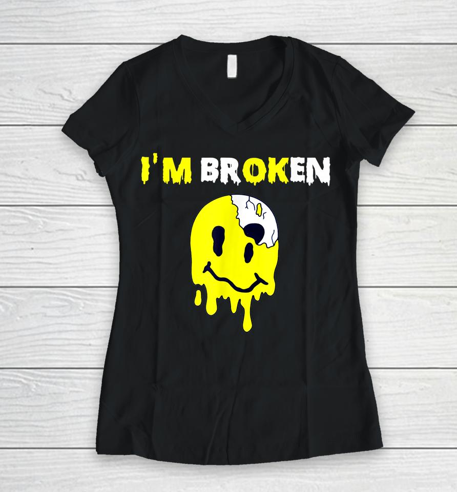 Confused Smile I'm Broken Invisible Illness I'm Ok Broken Women V-Neck T-Shirt