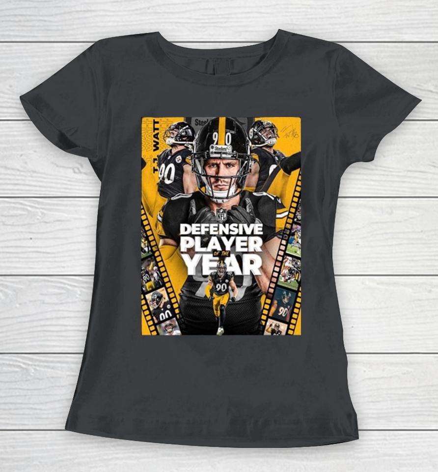 Congrats Tj Watt From Pittsburgh Steelers Is Nfl Defensive Player Of The Year Women T-Shirt