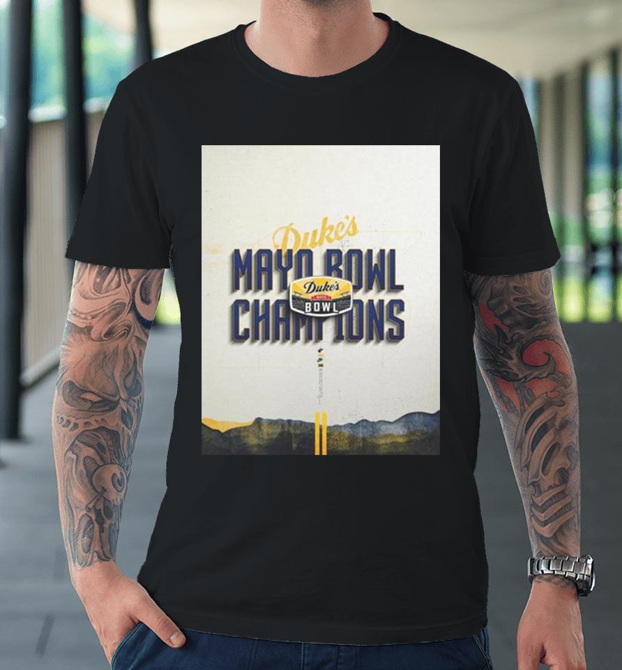 Congrats To West Virginia Mountaineers Is The 2023 Duke’s Mayo Bowl Champions Ncaa College Football Premium T-Shirt