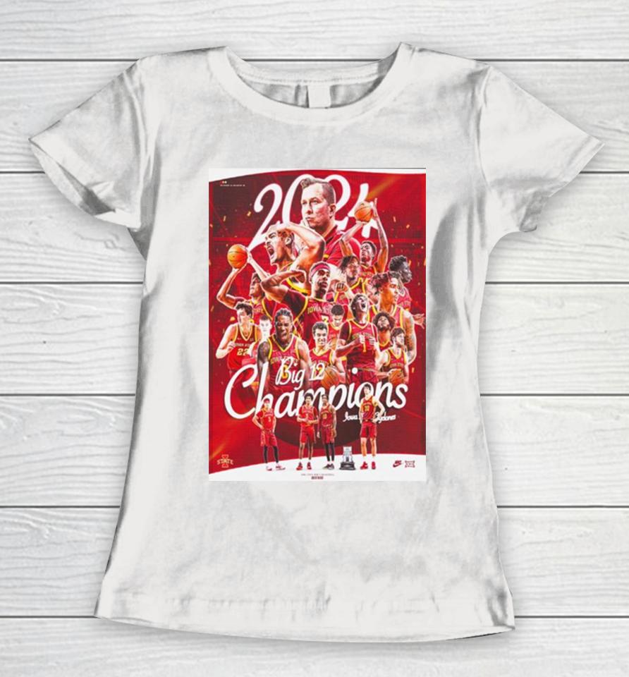 Congratulations Iowa State Cyclones Is Big 12 Men’s Basketball Champions Season 2023 2024 Women T-Shirt