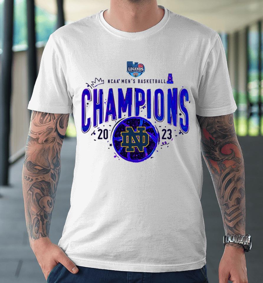 Congratulations Notre Dame Fighting Irish Basketball Team Champions Legends Classic 2023 Tournament Ncaa Men’s Basketball Premium T-Shirt