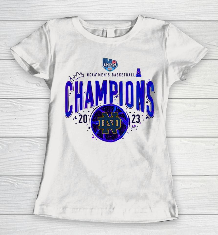 Congratulations Notre Dame Fighting Irish Basketball Team Champions Legends Classic 2023 Tournament Ncaa Men’s Basketball Women T-Shirt
