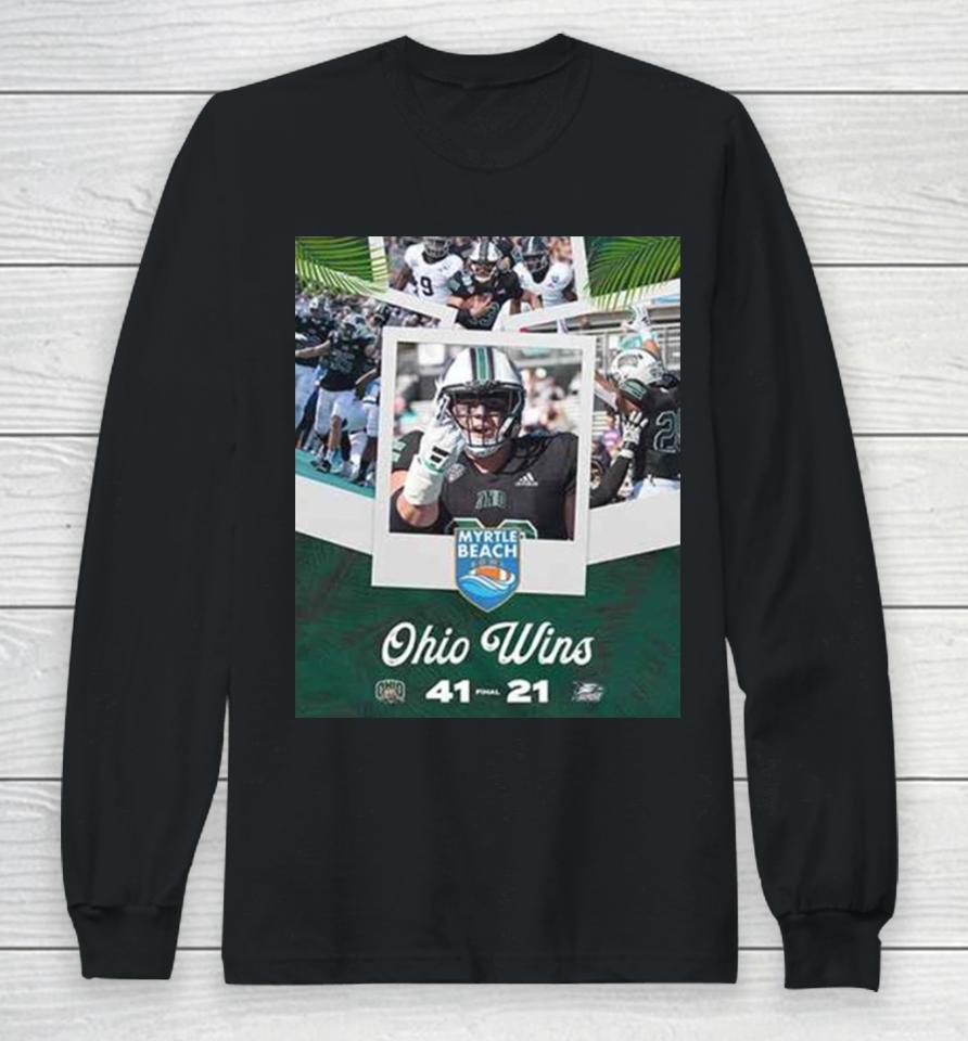 Congratulations Ohio Bobcats Wins We Are The Myrtle Beach Bowl Game Champions Bowl Games 2023 2024 Long Sleeve T-Shirt
