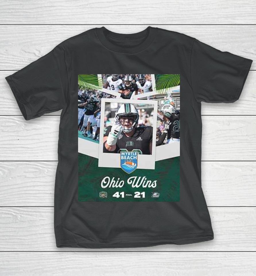 Congratulations Ohio Bobcats Wins We Are The Myrtle Beach Bowl Game Champions Bowl Games 2023 2024 T-Shirt