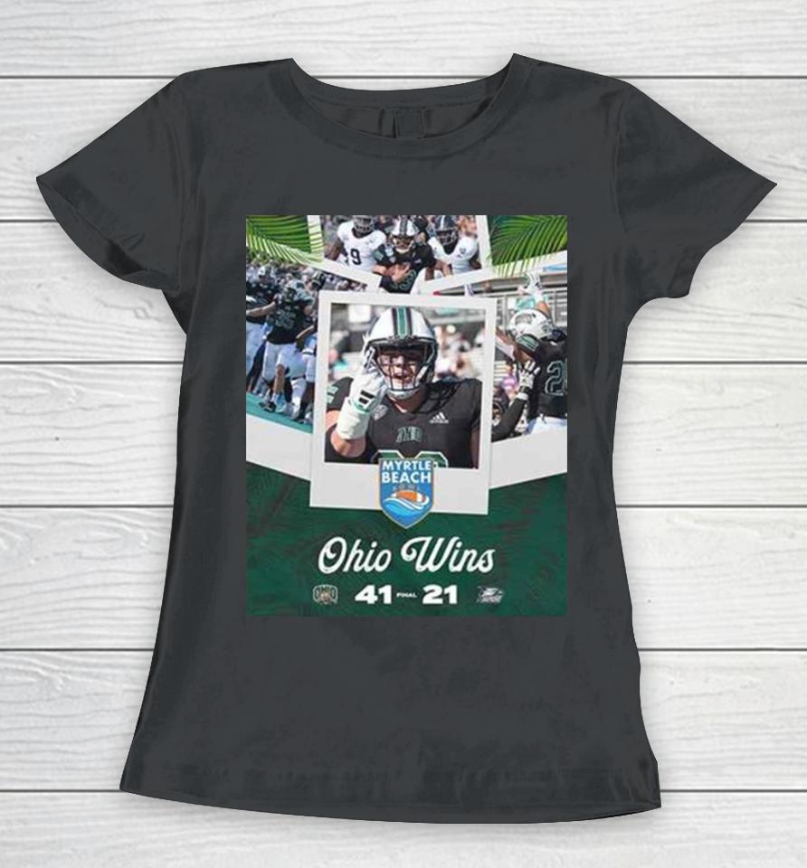 Congratulations Ohio Bobcats Wins We Are The Myrtle Beach Bowl Game Champions Bowl Games 2023 2024 Women T-Shirt