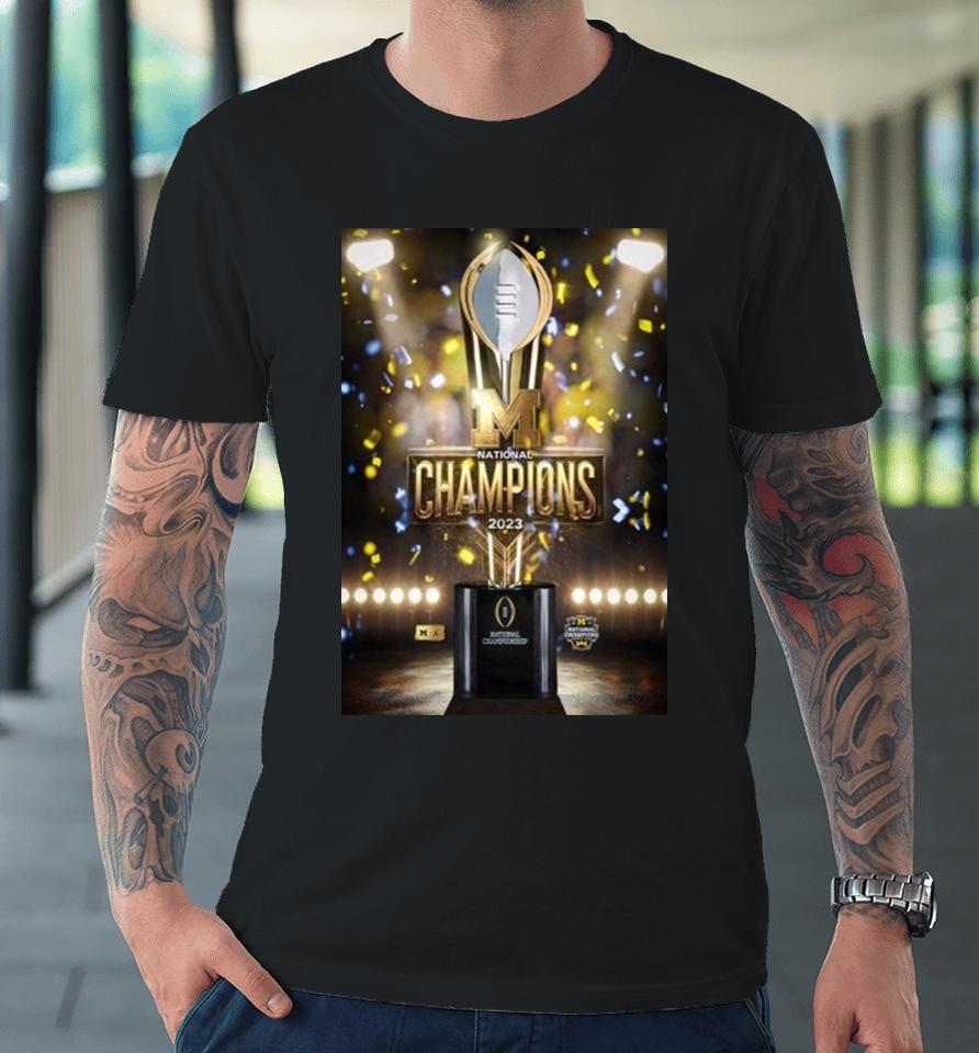 Congratulations To Michigan Wolverines Football Are 2023 24 National Champions College Football Premium T-Shirt