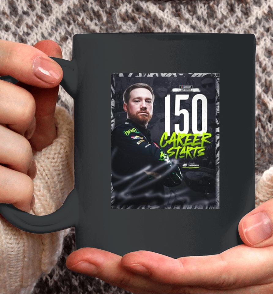 Congratulations To Tyler Reddick 150 Starts And Many More In Nascar Cup Series Coffee Mug