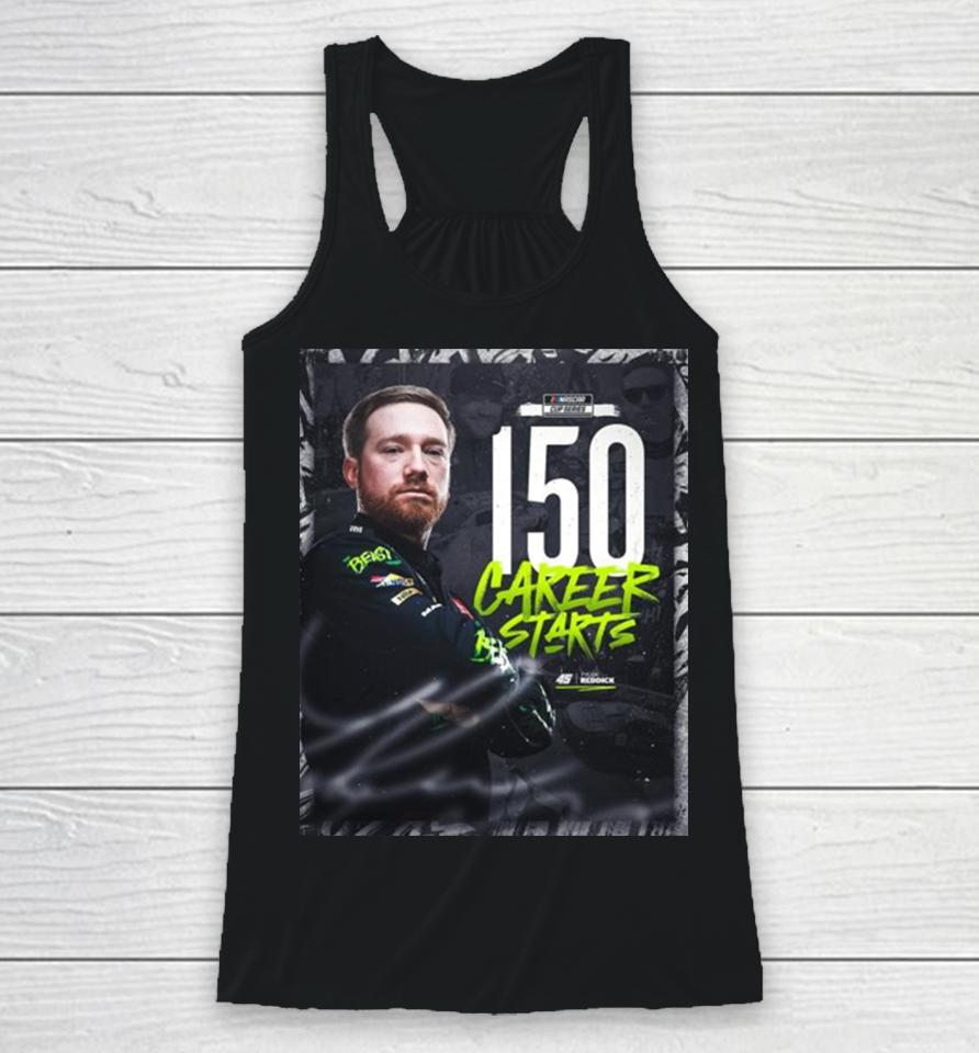 Congratulations To Tyler Reddick 150 Starts And Many More In Nascar Cup Series Racerback Tank