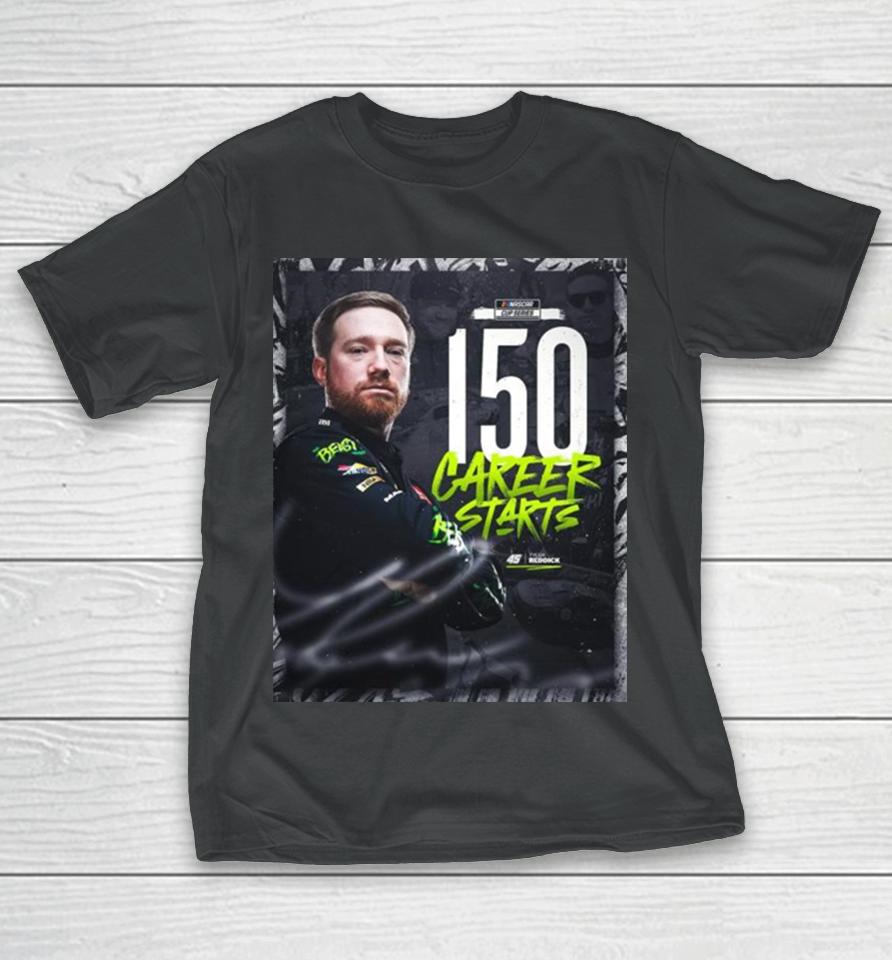 Congratulations To Tyler Reddick 150 Starts And Many More In Nascar Cup Series T-Shirt