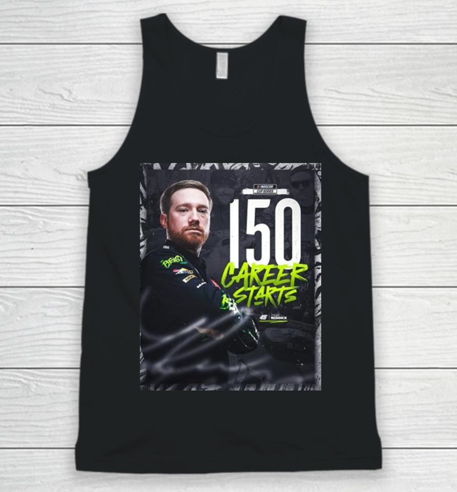 Congratulations To Tyler Reddick 150 Starts And Many More In Nascar Cup Series Unisex Tank Top