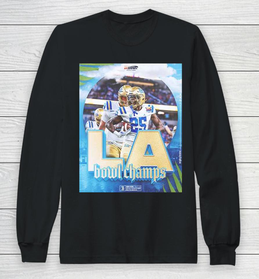 Congratulations Ucla Football Is The Champions Of Starco Brands La Bowl Hosted By Gronk Bowl Season 2023 2024 Long Sleeve T-Shirt