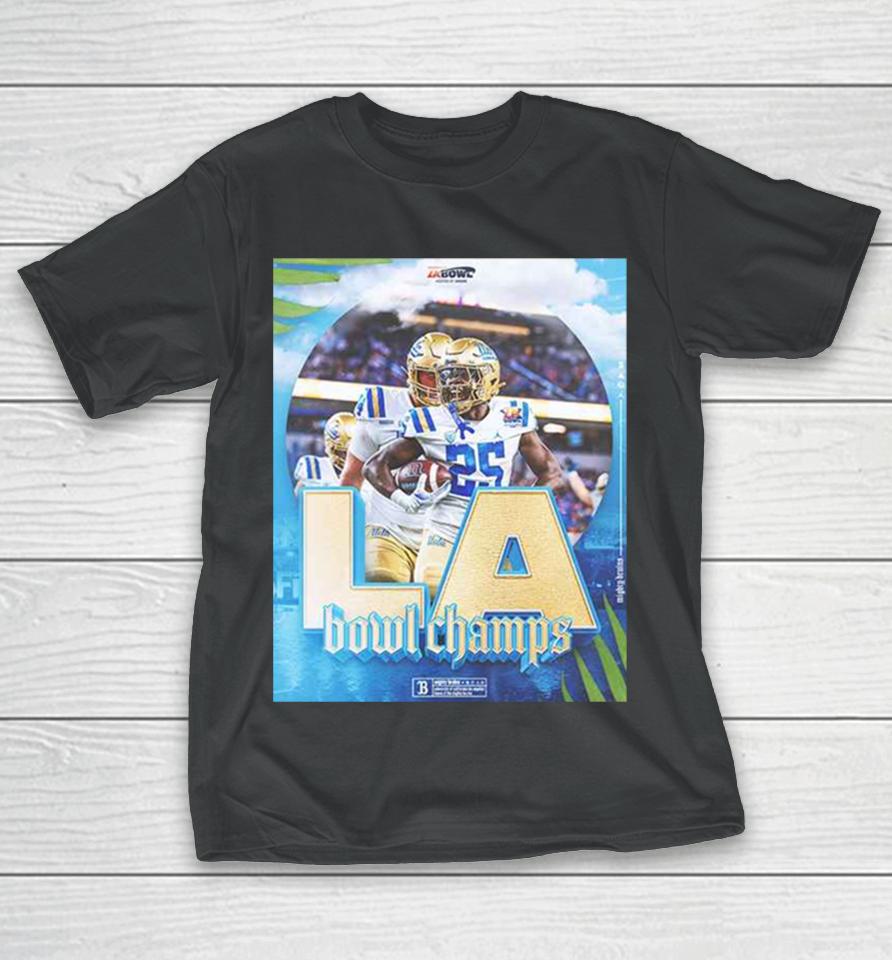 Congratulations Ucla Football Is The Champions Of Starco Brands La Bowl Hosted By Gronk Bowl Season 2023 2024 T-Shirt