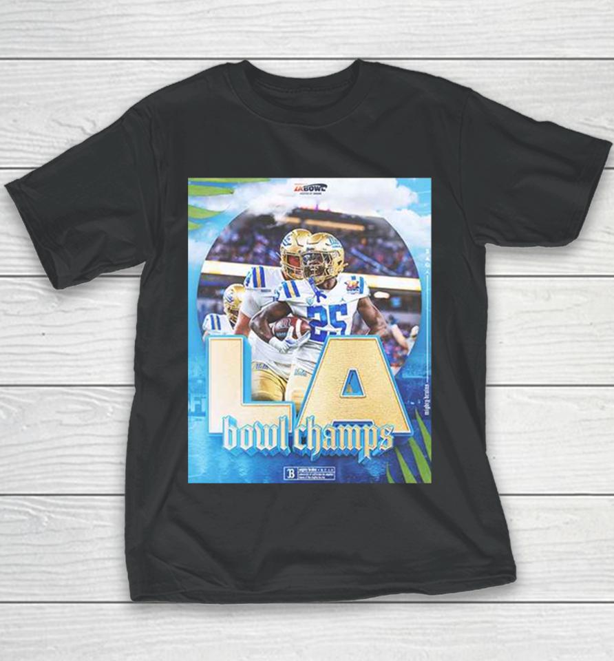 Congratulations Ucla Football Is The Champions Of Starco Brands La Bowl Hosted By Gronk Bowl Season 2023 2024 Youth T-Shirt