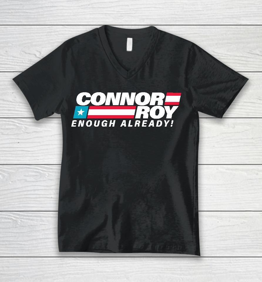Connor Roy Enough Already Unisex V-Neck T-Shirt
