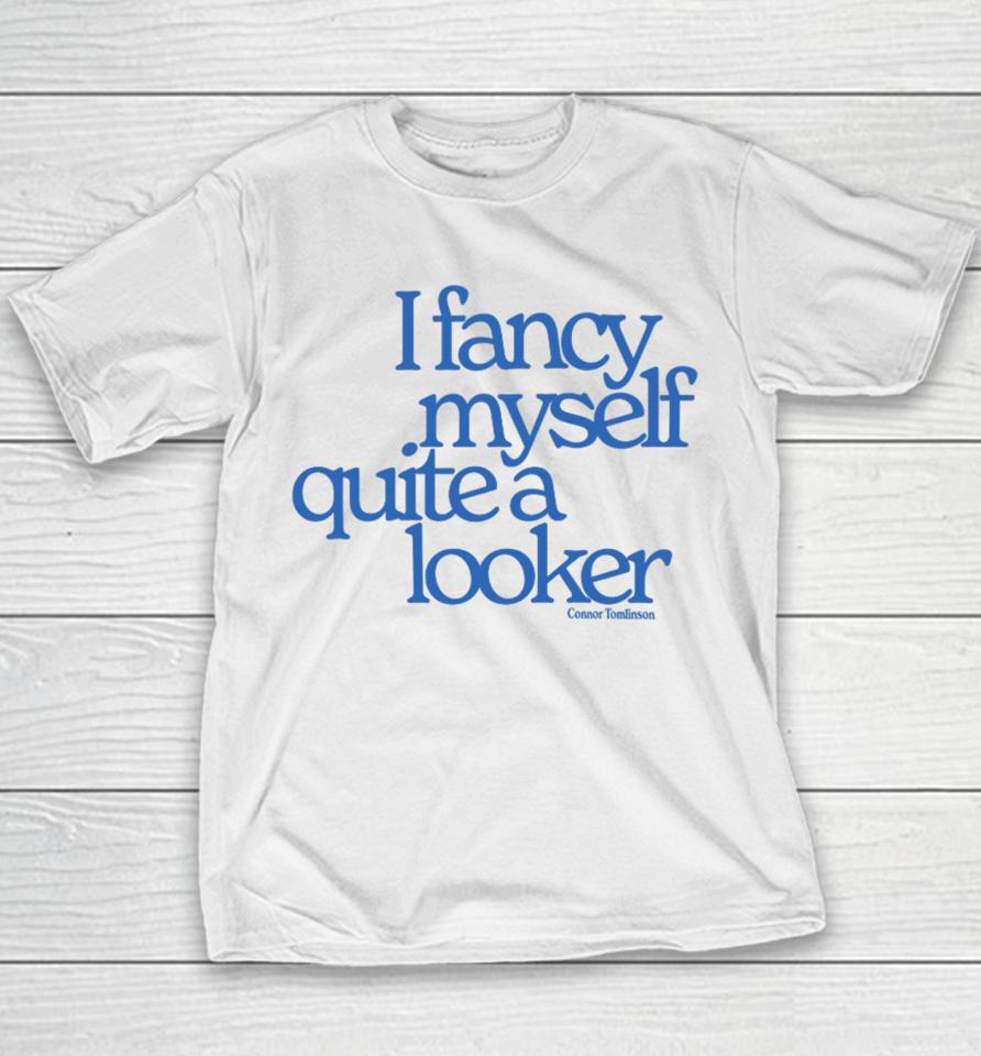Connor Tomlinson I Fancy Myself Quite A Looker Youth T-Shirt
