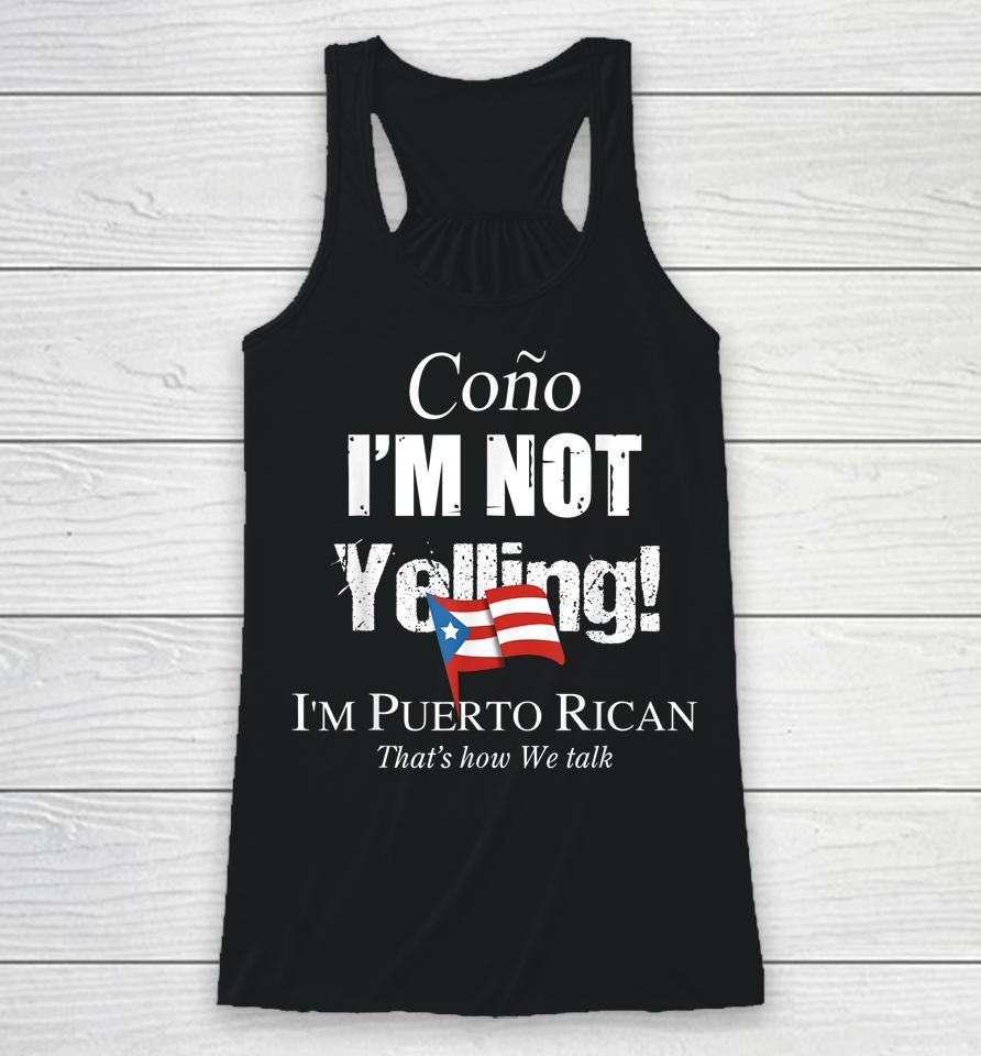 Cono I'm Not Yelling I'm Puerto Rican Racerback Tank