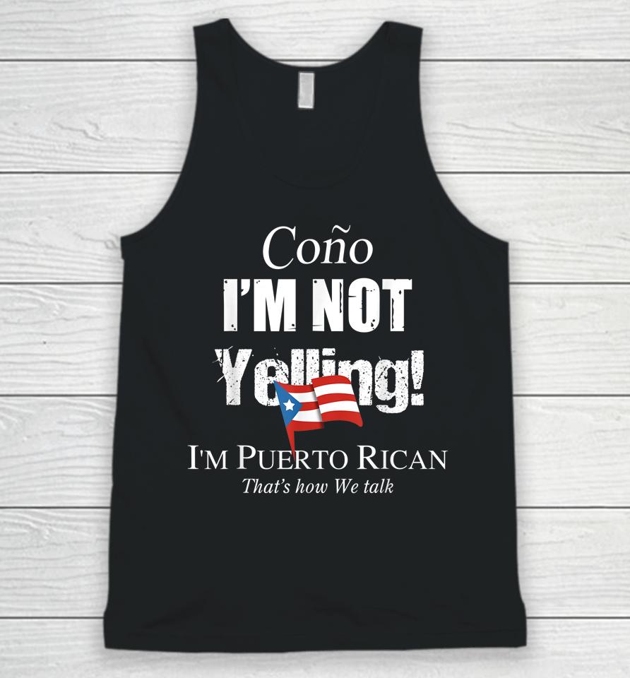 Cono I'm Not Yelling I'm Puerto Rican Unisex Tank Top