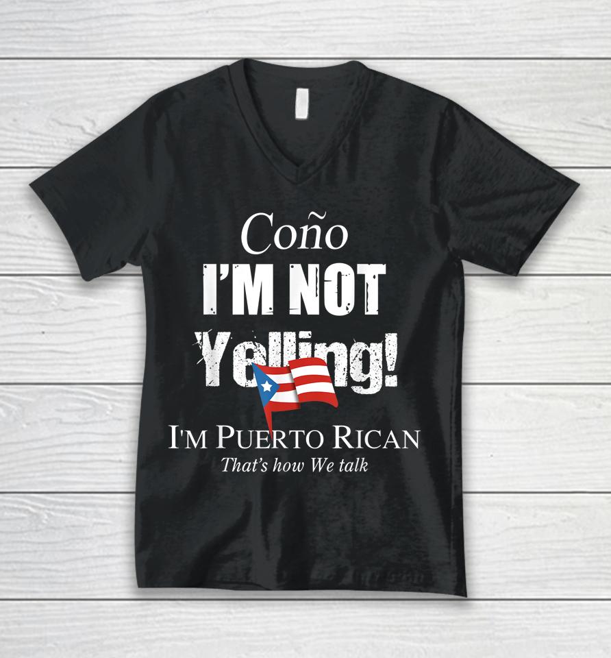 Cono I'm Not Yelling I'm Puerto Rican Unisex V-Neck T-Shirt