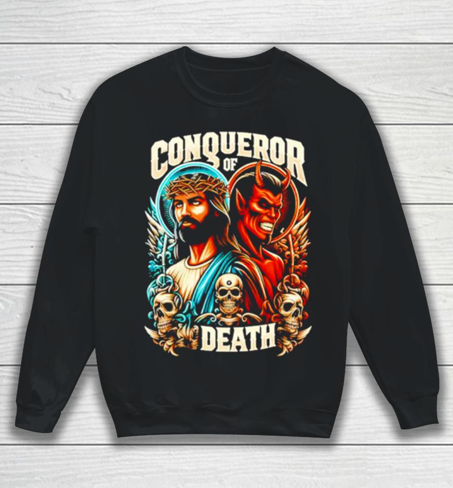 Conqueror Of Death Jesus Christian Sweatshirt