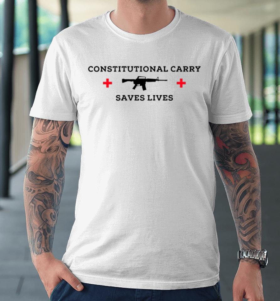 Constitutional Carry Saves Lives Gun Premium T-Shirt