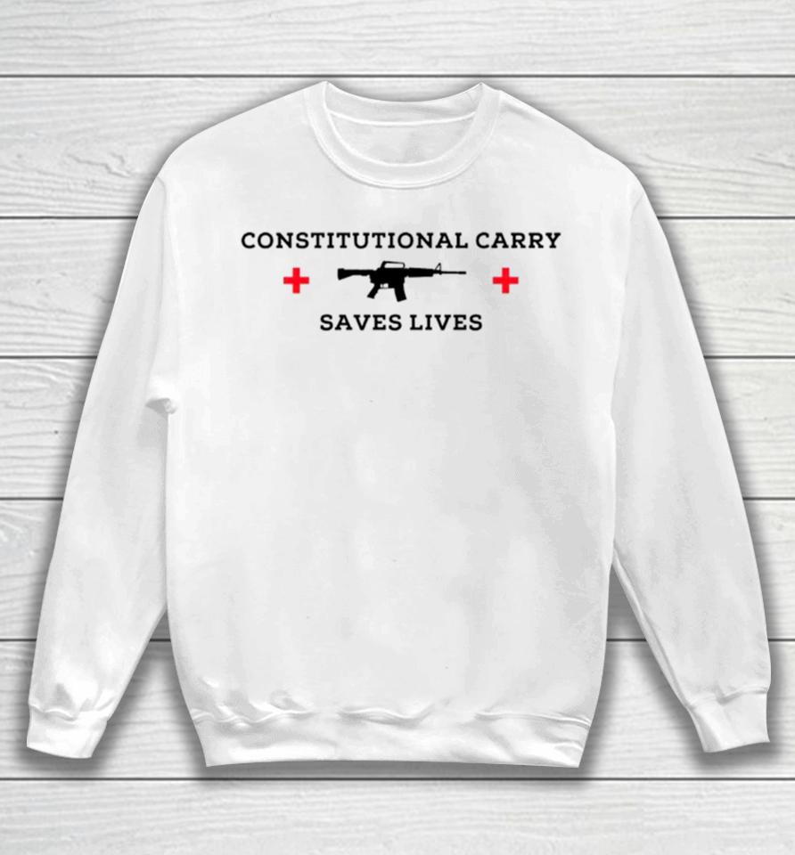 Constitutional Carry Saves Lives Gun Sweatshirt