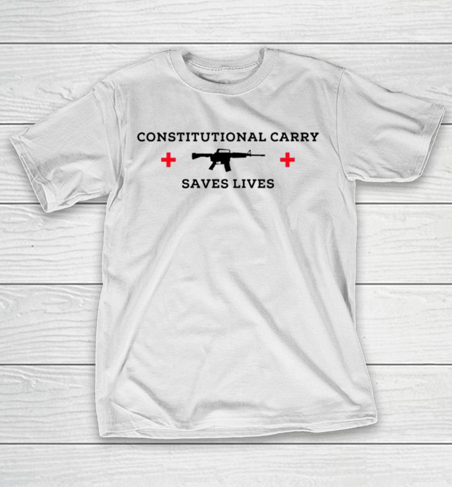 Constitutional Carry Saves Lives Gun T-Shirt