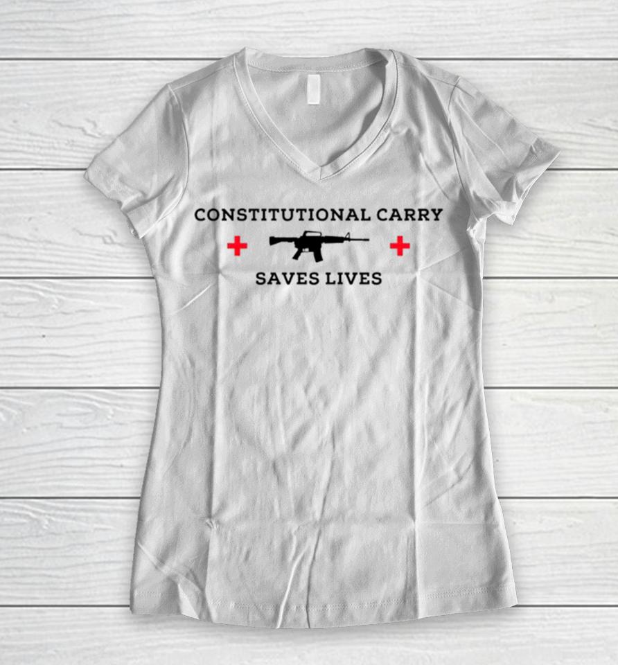 Constitutional Carry Saves Lives Gun Women V-Neck T-Shirt