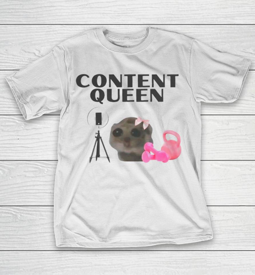 Content Queen Cat Meme T-Shirt