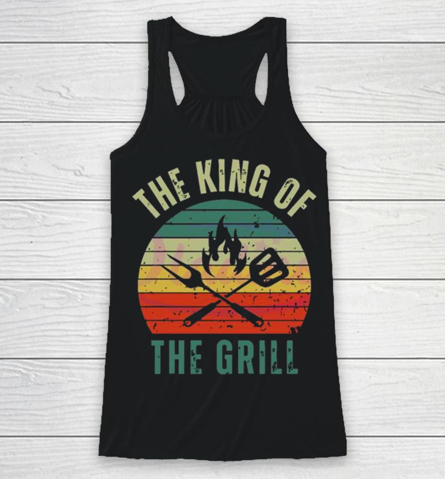 Cook Fun Fathers Day The King Of The Grill Racerback Tank