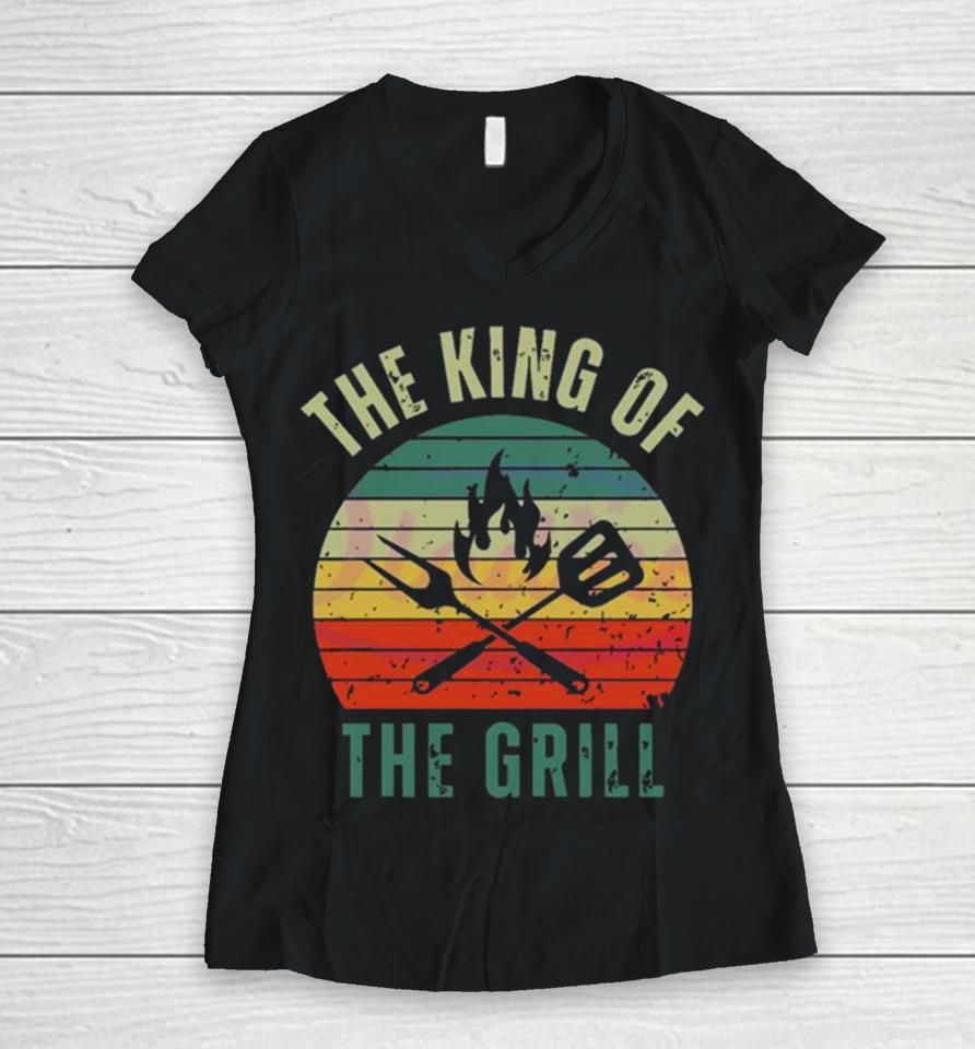 Cook Fun Fathers Day The King Of The Grill Women V-Neck T-Shirt