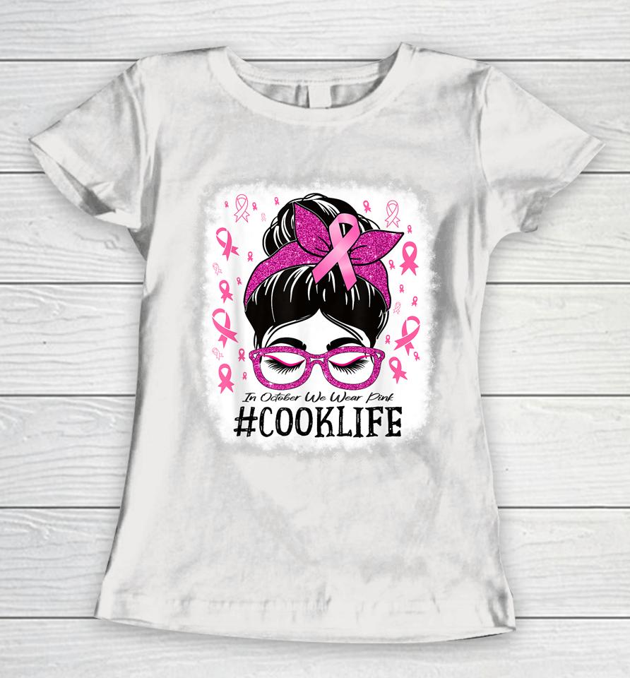 Cook In October We Wear Pink Women Breast Cancer Awareness Women T-Shirt