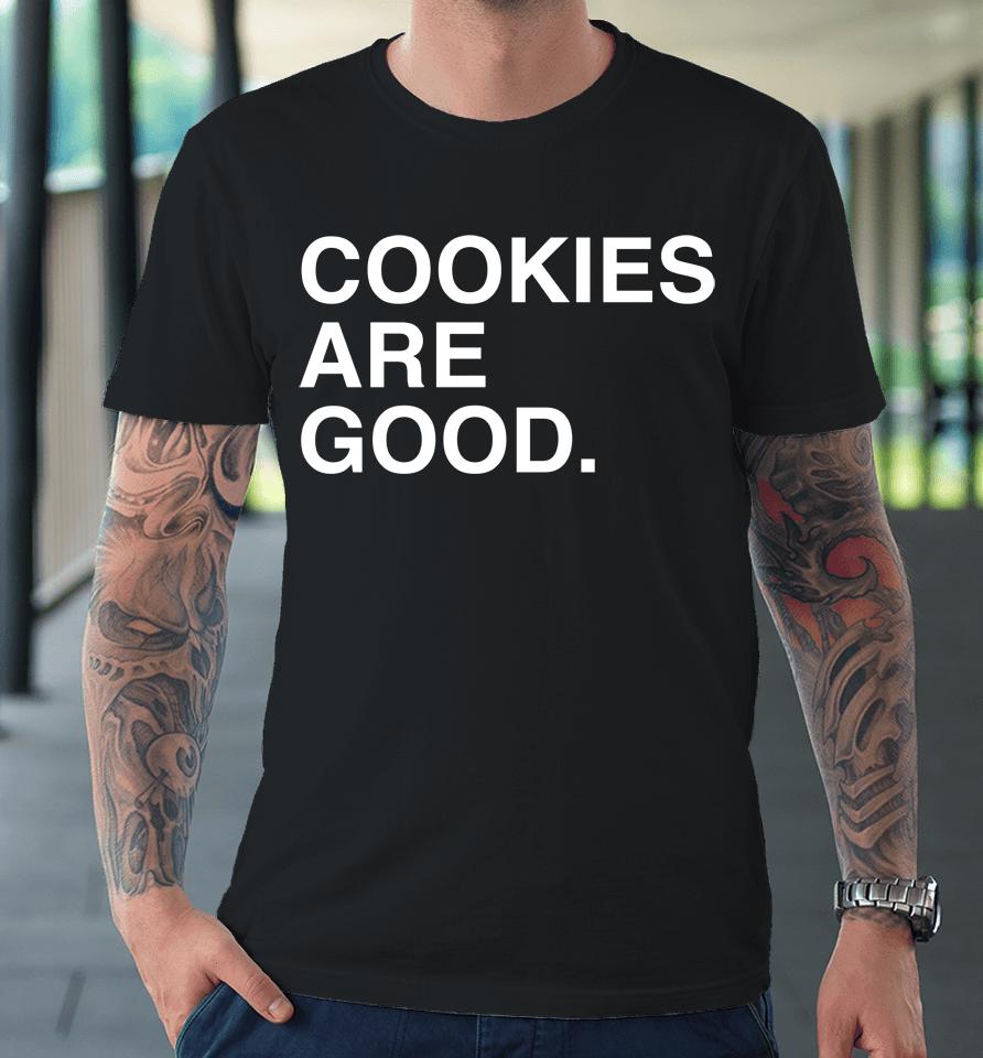 Cookie Monster Cookies Are Good Premium T-Shirt