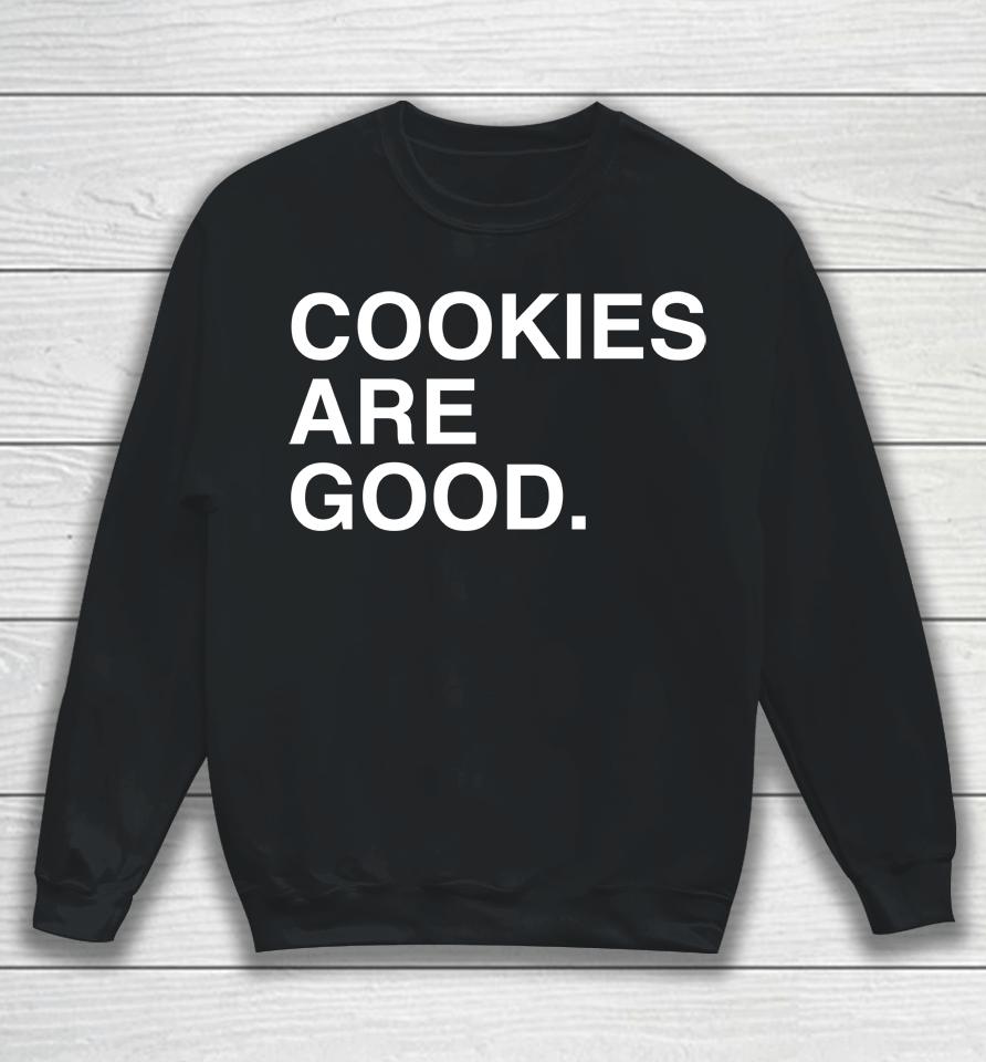 Cookie Monster Cookies Are Good Sweatshirt