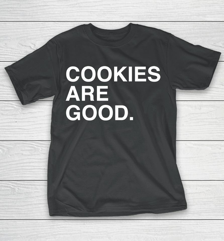 Cookie Monster Cookies Are Good T-Shirt