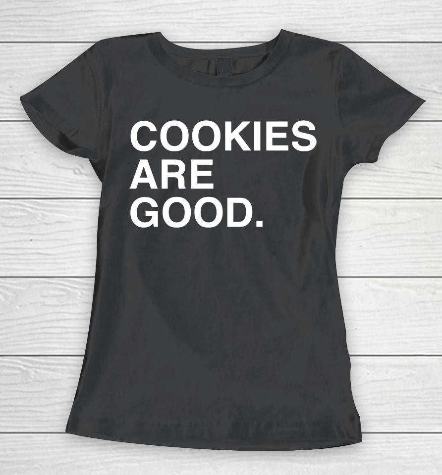 Cookie Monster Cookies Are Good Women T-Shirt