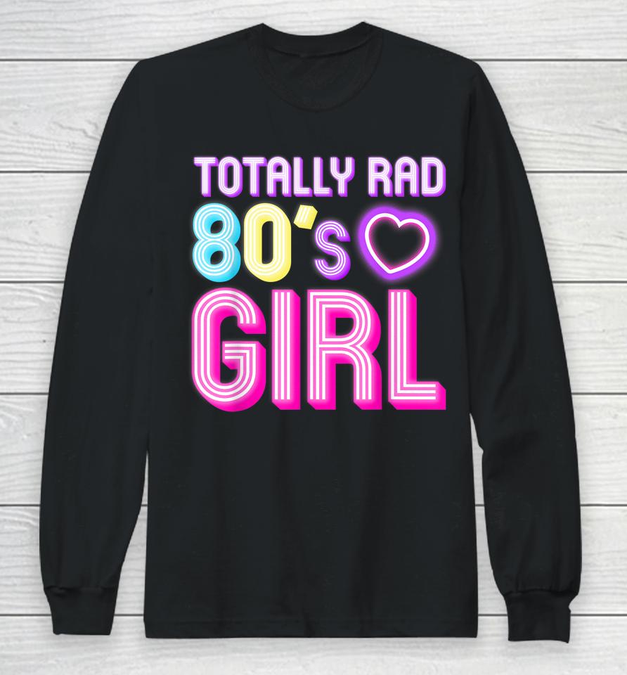 Cool 80S Girl For Women Girls Kids Throwback Eighties Lovers Long Sleeve T-Shirt