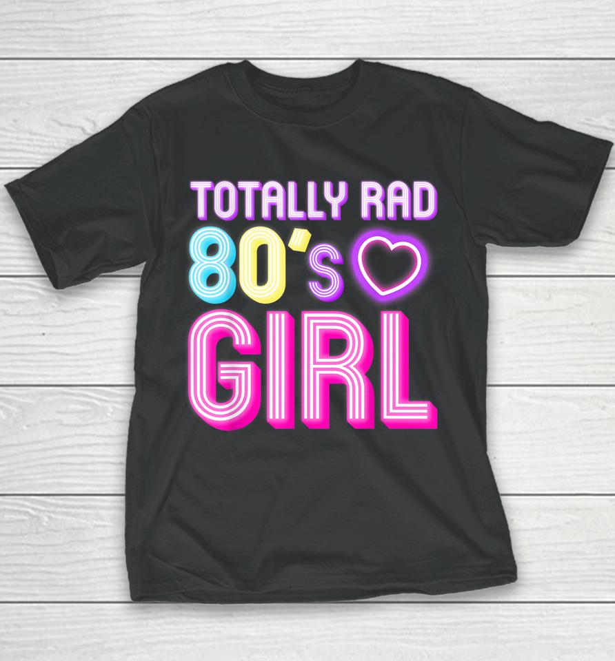Cool 80S Girl For Women Girls Kids Throwback Eighties Lovers Youth T-Shirt