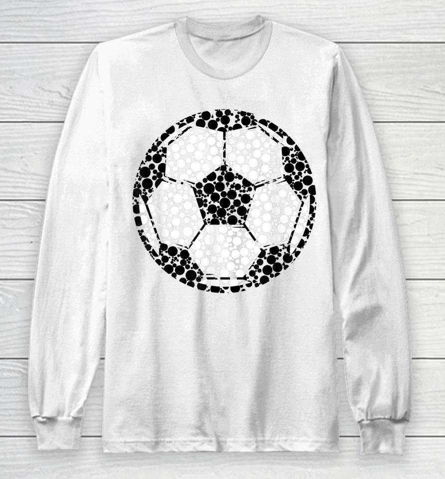 Cool Colorful Soccer Ball Happy Dot Day Football Dot Day Long Sleeve T-Shirt