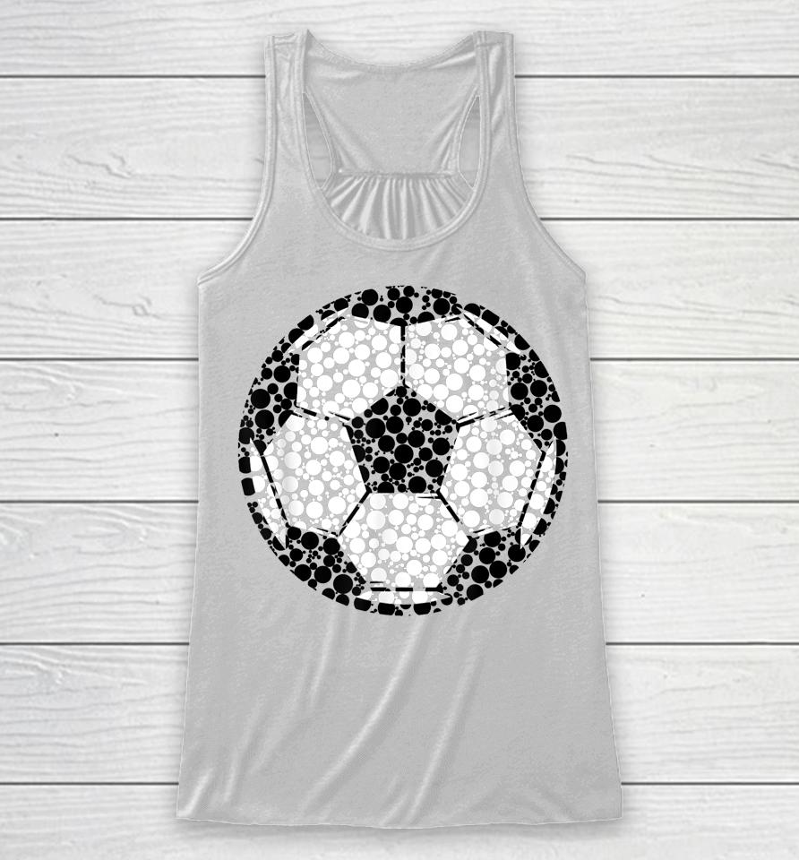 Cool Colorful Soccer Ball Happy Dot Day Football Dot Day Racerback Tank