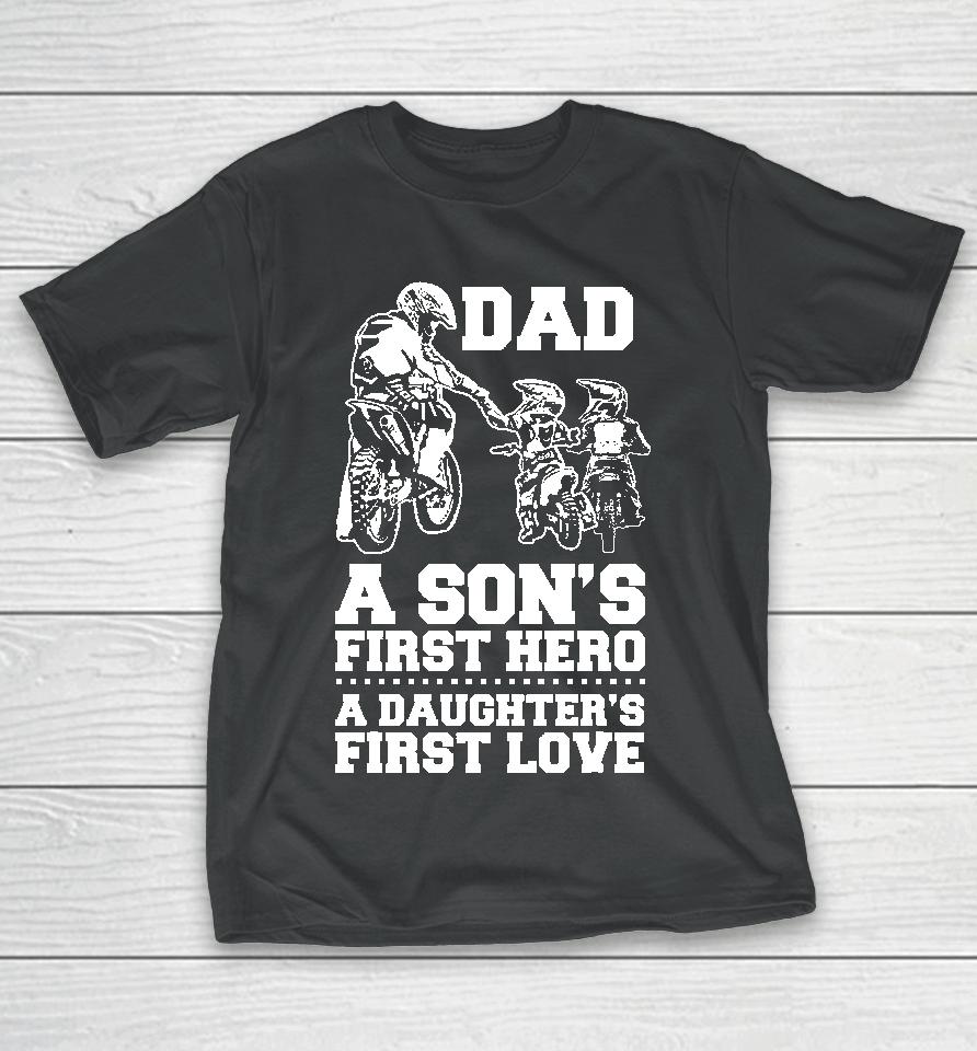 Cool Dad Hero First Love Dirt Bike Rider Motocross T-Shirt
